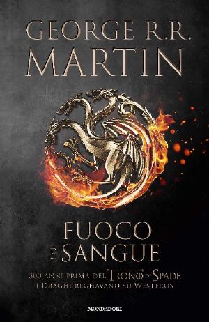 [A Targaryen History 01] • Fuoco E Sangue